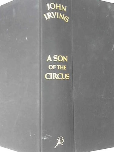 John Irving: Son of the Circus (Hardcover, 1994, Bloomsbury Publishing Plc)