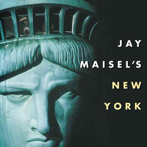 Jay Maisel: Jay Maisel's New York (Hardcover, 2000, Firefly Books)