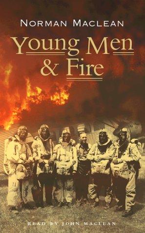 Norman  Maclean: Young Men & Fire (AudiobookFormat, 2000, Highbridge Audio)