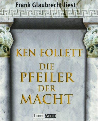 Ken Follett, Frank Glaubrecht: Die Pfeiler der Macht. 6 Cassetten. (AudiobookFormat, 2001, Luebbe Verlag)