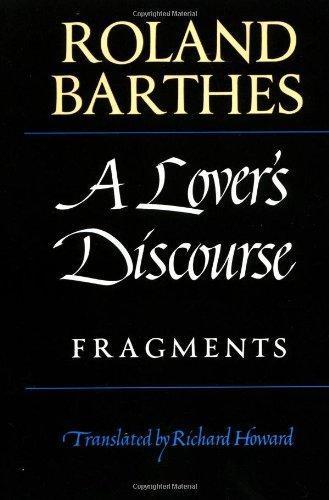 Roland Barthes: A Lover's Discourse: Fragments (1979)