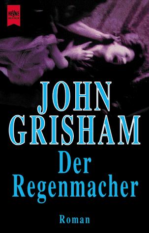 John Grisham: Der Regenmacher. (Paperback, German language, 2000, Heyne)
