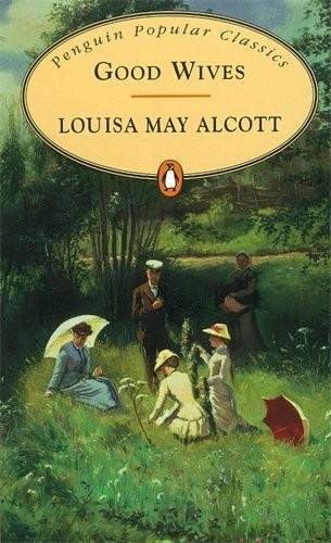 Louisa May Alcott: Good Wives (Paperback, 2011, Penguin Classics)