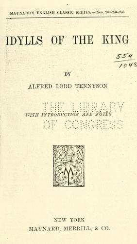 Alfred Lord Tennyson: Idylls of the king (1903, Maynard, Merrill, & co.)