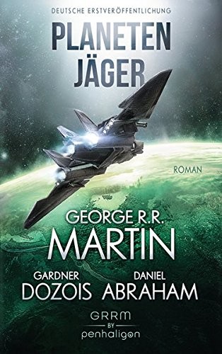 Daniel Abraham, George R.R. Martin, Gardner Dozois: Planetenjäger (Paperback, 2017, Penhaligon Verlag)
