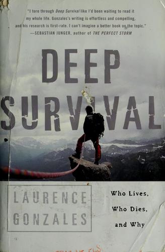 Laurence Gonzales: Deep survival (2003, W.W. Norton & Co.)