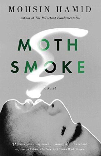 Mohsin Hamid: Moth Smoke (Paperback, 2012, Riverhead Books)