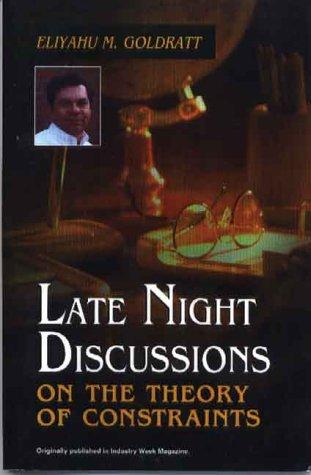 Eliyahu M. Goldratt: Late Night Discussions on the Theory of Constraints (Paperback, 1998, North River Press)