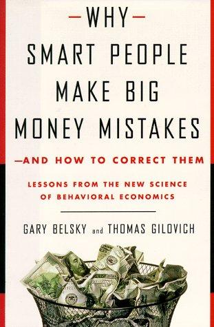 Gary Belsky: Why smart people make big money mistakes--and how to correct them (1999, Simon & Schuster)