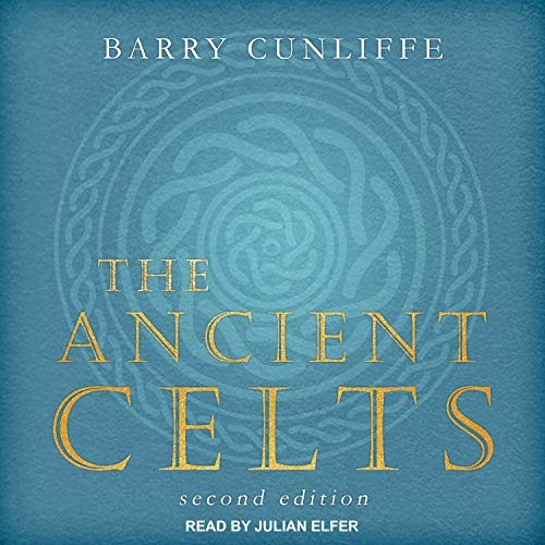 Barry Cunliffe: The Ancient Celts (AudiobookFormat, 2019, Tantor Audio)