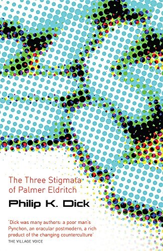 Philip K. Dick: The three stigmata of Palmer Eldritch (Paperback, 2007, GOLLANCZ)