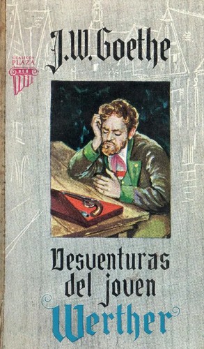 Johann Wolfgang von Goethe: Las desventuras del joven Werther (Paperback, Spanish language, 1961, Plaza & Janés)