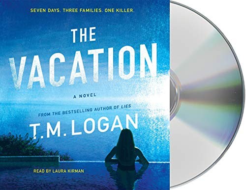 T. M. Logan, Laura Kirman: The Vacation (AudiobookFormat, 2020, Macmillan Audio)