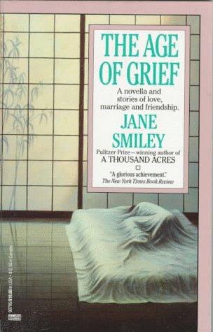 Jane Smiley: Age of Grief (1992, Ballantine Books)