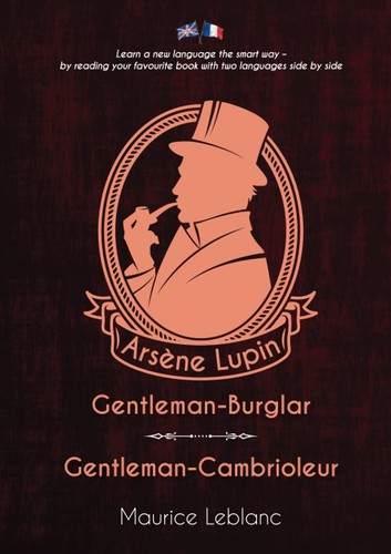 Maurice Leblanc, Edgar Jepson, Raul Kask: Arsène Lupin, Gentleman-Burglar / Arsène Lupin, Gentleman-Cambrioleur (2021, Independently Published)