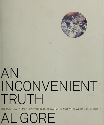 Al Gore, Albert Gore: An inconvenient truth (Hardcover, 2006, Rodale Press)