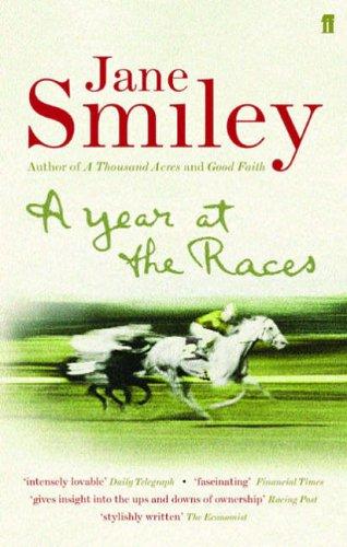 Jane Smiley: A Year at the Races (Paperback, 2005, Faber and Faber)