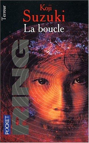 Kōji Suzuki: La Boucle (Paperback, French language, Pocket)