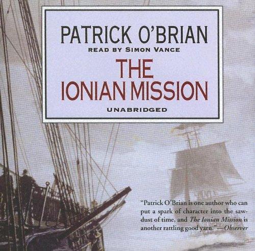 Patrick O'Brian: The Ionian Mission (AudiobookFormat, 2005, Blackstone Audiobooks)