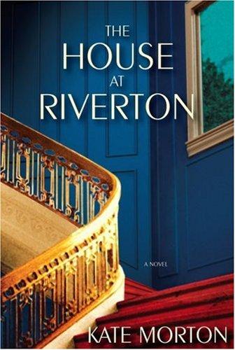 Kate Morton, Kate Morton: The House at Riverton (Hardcover, 2008, Atria)
