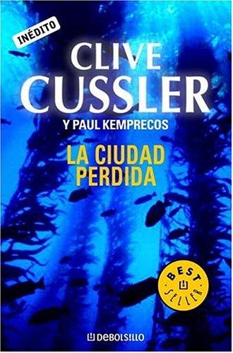 Clive Cussler: La ciudad perdida (Paperback, Spanish language, 2006, Debolsillo)