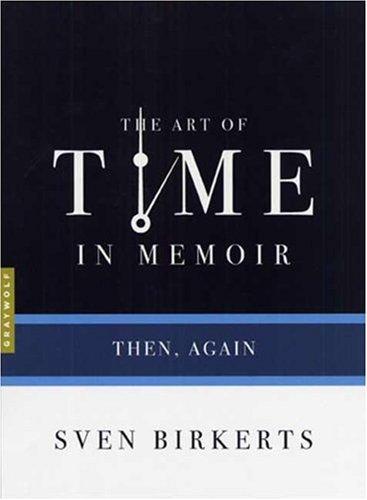 Sven Birkerts: The Art of Time in Memoir (Paperback, 2007, Graywolf Press)