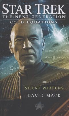 David Alan Mack: Silent Weapons: Cold Equations Book II (Paperback, 2012, Pocket Books/Star Trek)