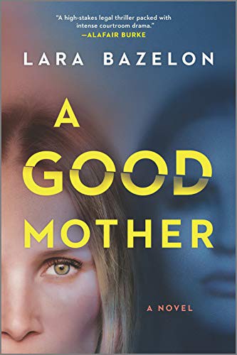 Lara Bazelon: A Good Mother (Paperback, 2021, Hanover Square Press)