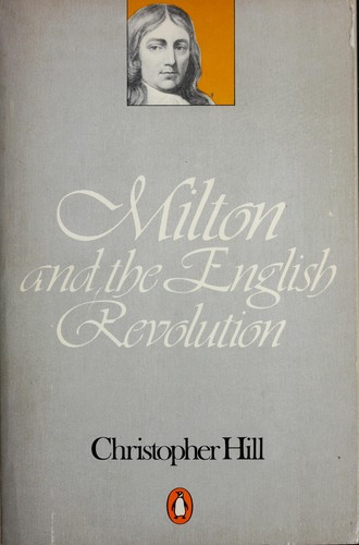 Christopher Hill: Milton and the English Revolution (1979, Penguin Books)