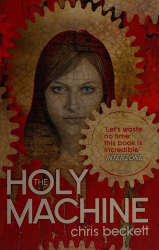 Chris Beckett: The holy machine (2011, Corvus)