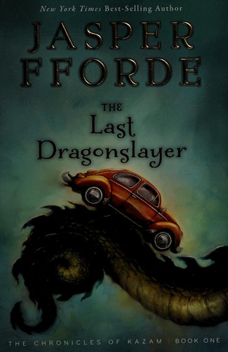 Jasper Fforde: Last Dragonslayer (2012, Harcourt)