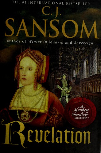 C. J. Sansom: Revelation (2008, Macmillan)