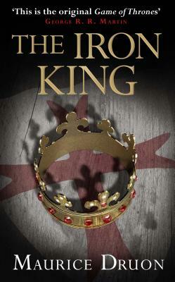 Maurice Druon: The Iron King