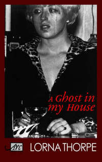 Lorna Thorpe: A ghost in my house (2008, Arc Publications)
