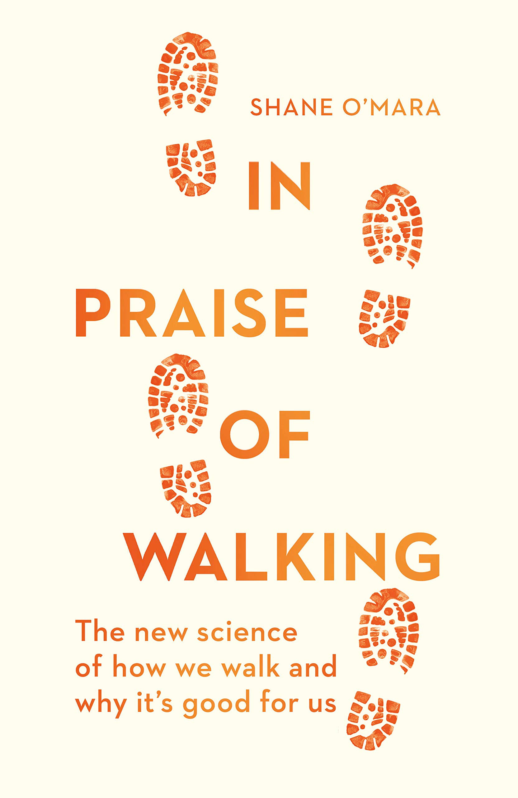In Praise of Walking (2019, Penguin Random House)