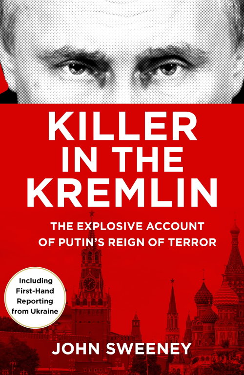 John Sweeney: Killer in the Kremlin (Hardcover, 2022, Bantam Press)