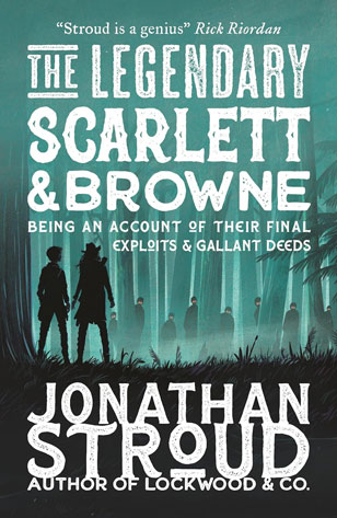 Jonathan Stroud: The Legendary Scarlett and Browne (2025, Random House Children's Books)