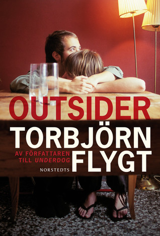 Torbjörn Flygt: Outsider (Swedish language, 2011, Norstedt)