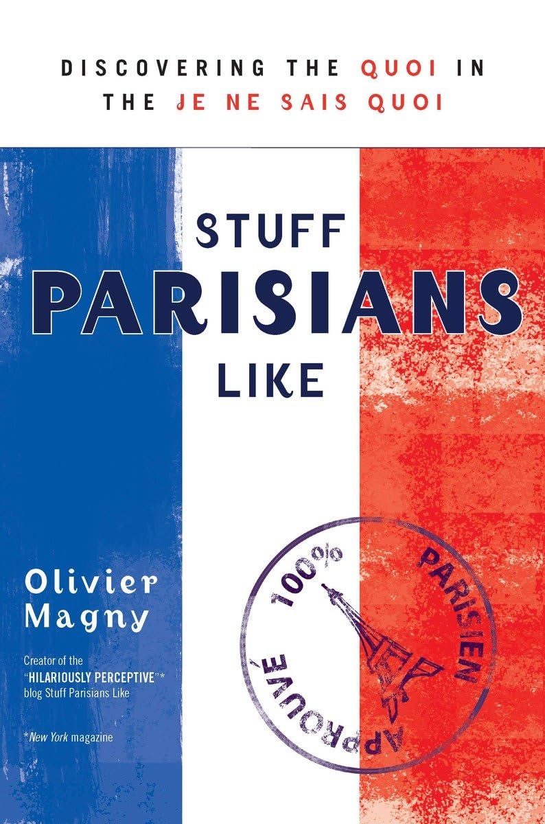 Olivier Magny: Stuff Parisians like (2011, Berkley Pub. Group)