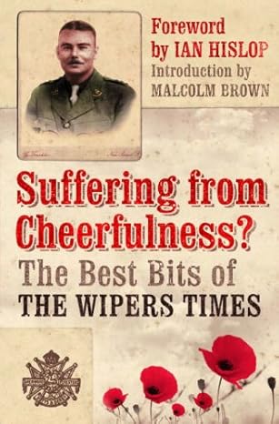 Brown, Malcolm, Ian Hislop: Suffering from Cheerfullness: The Best Bits of The Wipers Times (Undetermined language, LITTLE BOOKS)