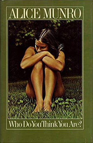 Alice Munro: Who do you think you are? (1978, Macmillan of Canada)
