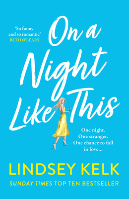 Lindsey Kelk: On a Night Like This (2022, HarperCollins Publishers Limited)