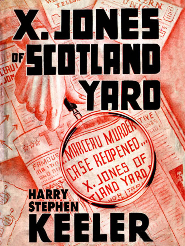 Harry Stephen Keeler: X. Jones of Scotland Yard. (EBook, 1936, Wildside Press)