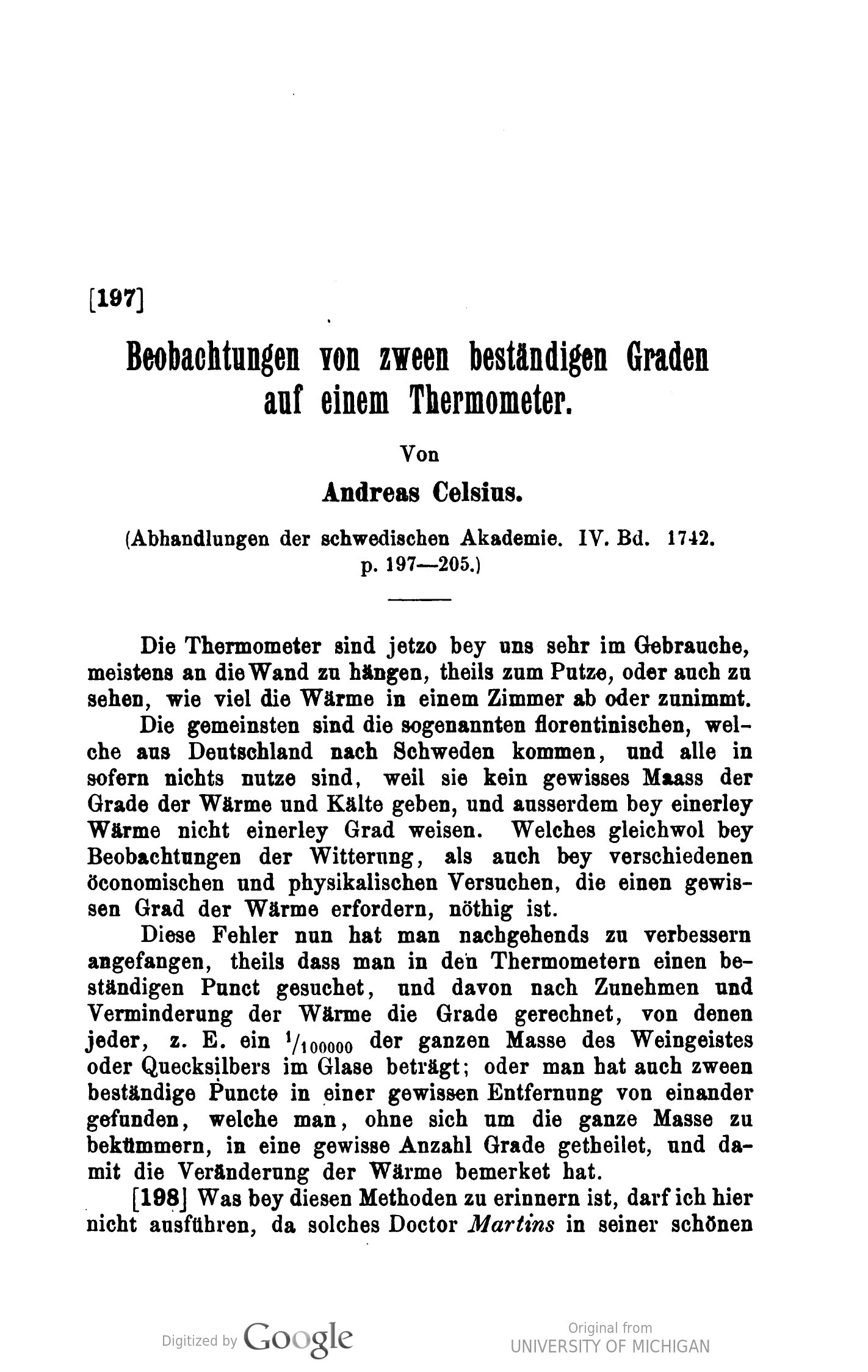 Beobachtungen von zween beständigen Graden auf einem Thermometer.
Von Andreas Celsius.
(Abhandlungen der schwedischen Akademie. IV. Bd. 1742. p. 197-205.)