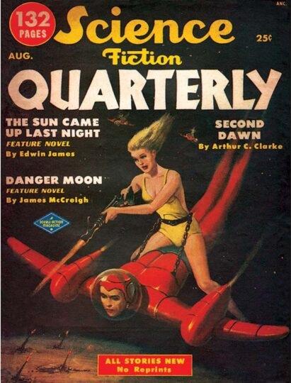 The cover of Science Fiction Quarterly shows a woman in a yellow swimsuit wielding a laser rifle, while chained to the back of a man wearing a winged suit with rockets on the arms, flying through space. It's weirder than it sounds.