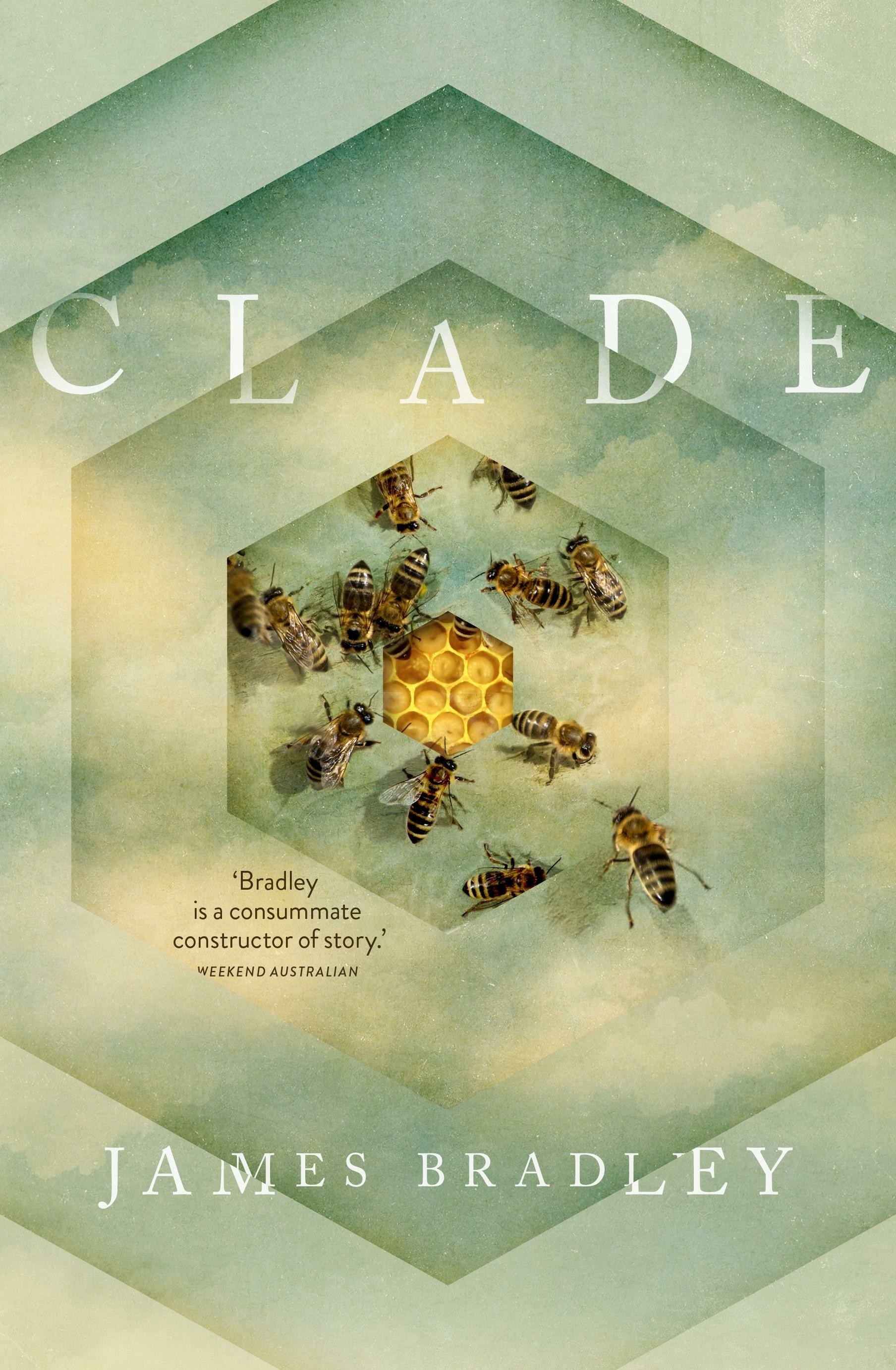 The front cover of James Bradley's "Clade", which shows bees surrounding a honeycomb.