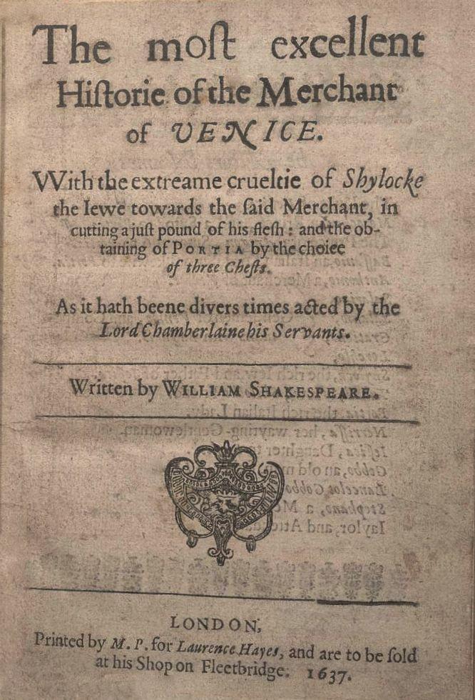 Title page of the third quarto edition of The Merchant of Venice (1637)

William Shakespeare - The most excellent Historie of the Merchant of Venice (1637)