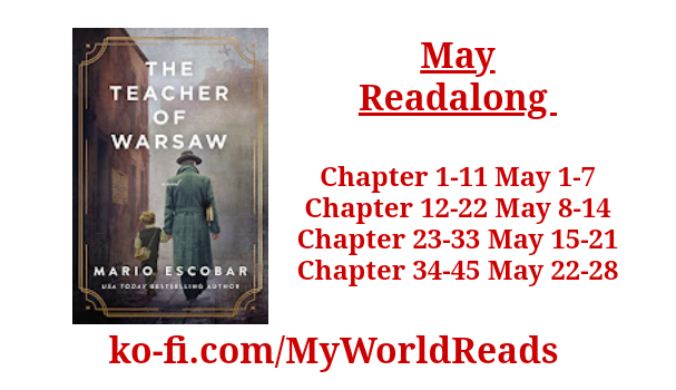 The Readalong Schedule for May's My WorldReads book, The Teacher Of Warsaw by Mario Escobar. The book cover shows a 1940s-dressed man and child walking hand in hand away from us along a street. The schedule shows us reading approximately 11 chapters each week.