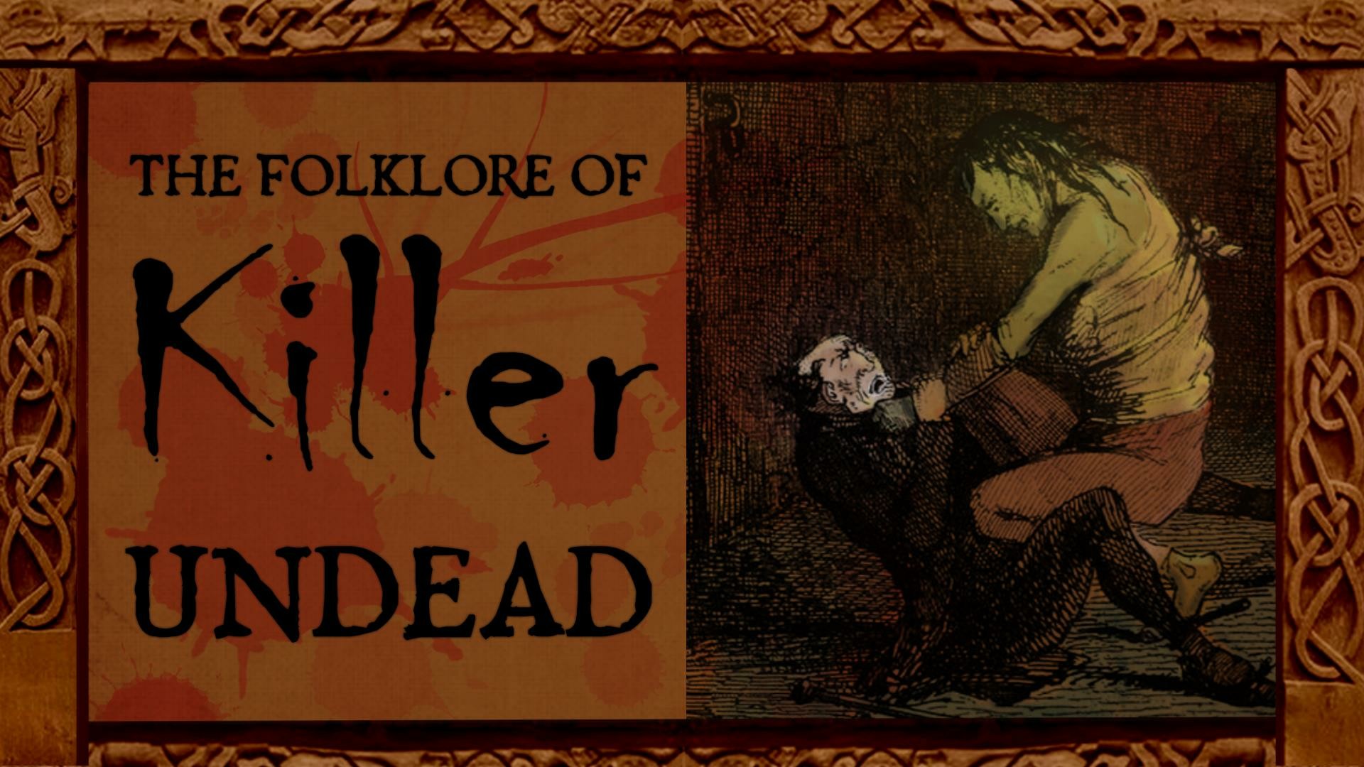 A storybook style drawing of a green rotting corpse choking the life out of a high-society man in a 19th century suit down some dark london alley. Overlaid text: The Folklore of Killer Undead