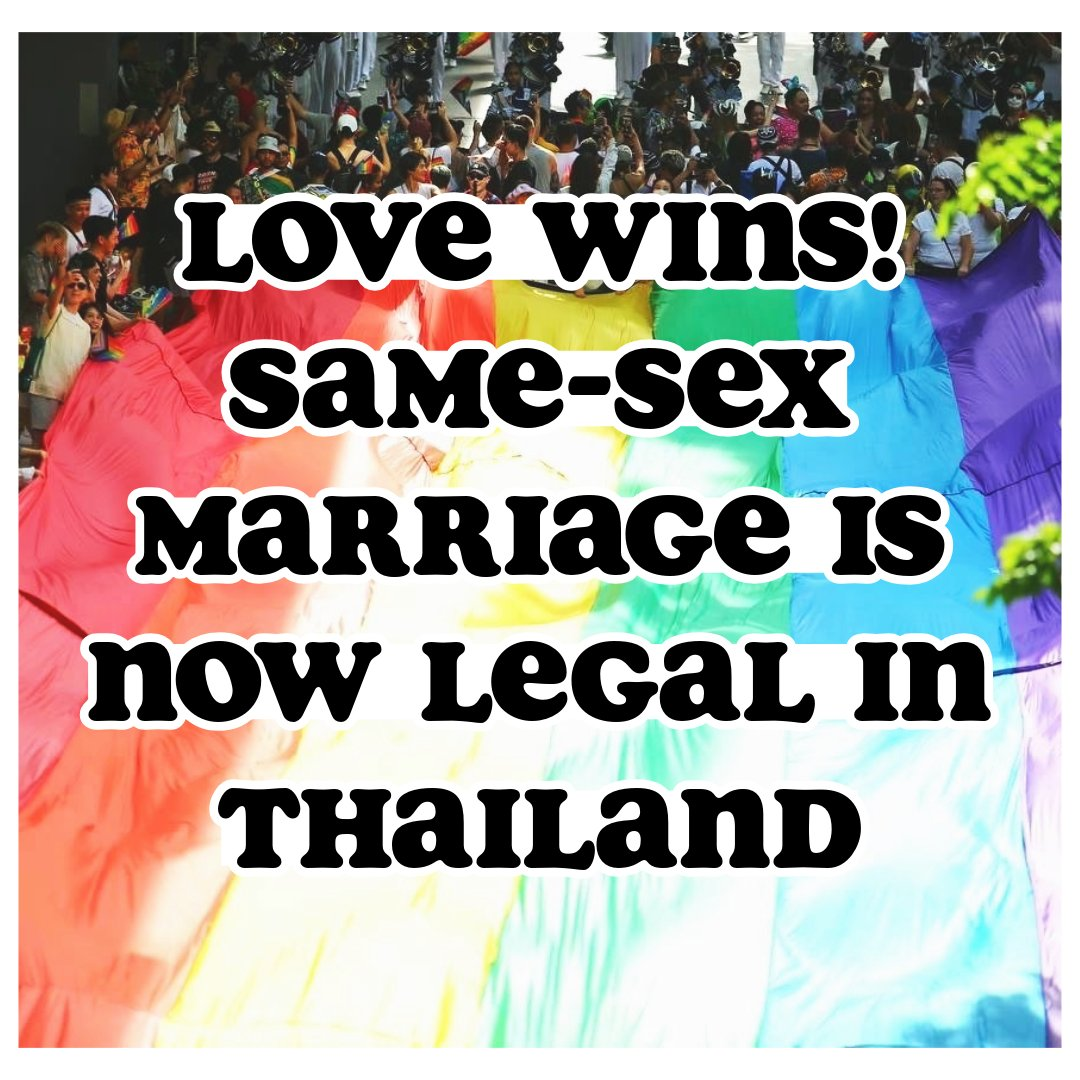 A huge crowd of people holding a massive rainbow flag while walking down the street at Bangkok Pride, with text superimposed on the center of the photo that reads "Love Wins! Same Sex Marriage is Now Legal In Thailand"